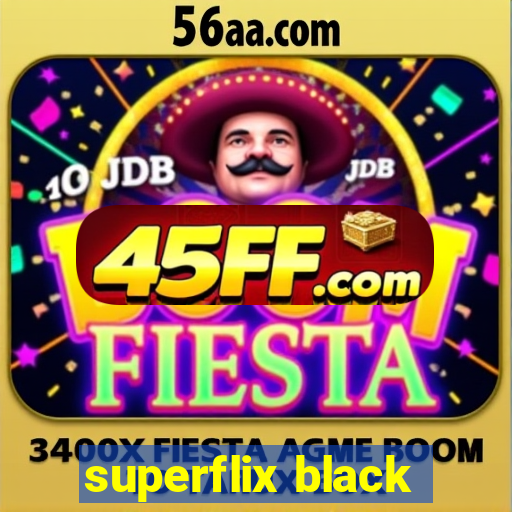 superflix black